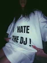 Load image into Gallery viewer, I Hate The DJ Tee
